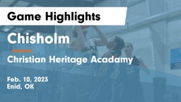 Chisholm  vs Christian Heritage Acadamy Game Highlights - Feb. 10, 2023