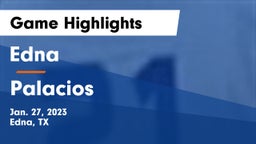 Edna  vs Palacios  Game Highlights - Jan. 27, 2023