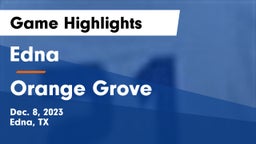 Edna  vs Orange Grove  Game Highlights - Dec. 8, 2023