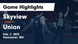 Skyview  vs Union  Game Highlights - Feb. 7, 2023