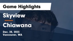Skyview  vs Chiawana  Game Highlights - Dec. 28, 2023