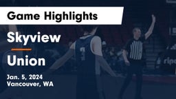 Skyview  vs Union  Game Highlights - Jan. 5, 2024