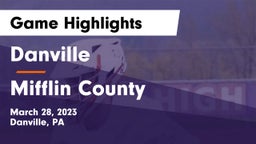 Danville  vs Mifflin County  Game Highlights - March 28, 2023
