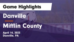 Danville  vs Mifflin County  Game Highlights - April 14, 2023