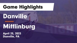 Danville  vs Mifflinburg  Game Highlights - April 25, 2023