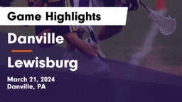 Danville  vs Lewisburg  Game Highlights - March 21, 2024