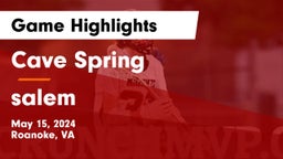 Cave Spring  vs salem Game Highlights - May 15, 2024