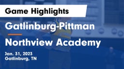 Gatlinburg-Pittman  vs Northview Academy Game Highlights - Jan. 31, 2023