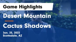 Desert Mountain  vs Cactus Shadows  Game Highlights - Jan. 25, 2022