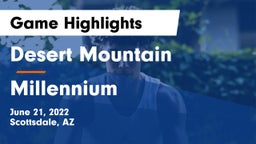 Desert Mountain  vs Millennium   Game Highlights - June 21, 2022