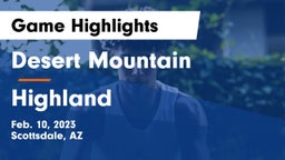 Desert Mountain  vs Highland  Game Highlights - Feb. 10, 2023