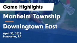 Manheim Township  vs Downingtown East  Game Highlights - April 30, 2024