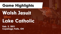 Walsh Jesuit  vs Lake Catholic  Game Highlights - Feb. 3, 2021
