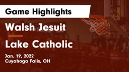 Walsh Jesuit  vs Lake Catholic  Game Highlights - Jan. 19, 2022