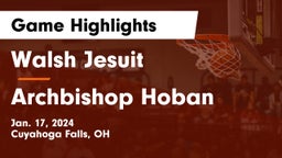 Walsh Jesuit  vs Archbishop Hoban  Game Highlights - Jan. 17, 2024
