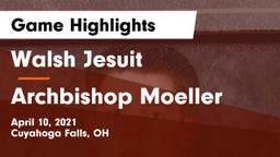 Walsh Jesuit  vs Archbishop Moeller  Game Highlights - April 10, 2021