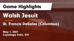 Walsh Jesuit  vs St. Francis DeSales  (Columbus) Game Highlights - May 1, 2021