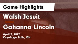Walsh Jesuit  vs Gahanna Lincoln  Game Highlights - April 2, 2022