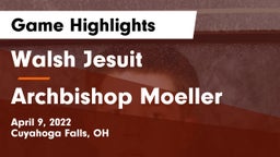 Walsh Jesuit  vs Archbishop Moeller  Game Highlights - April 9, 2022