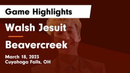 Walsh Jesuit  vs Beavercreek  Game Highlights - March 18, 2023