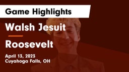 Walsh Jesuit  vs Roosevelt  Game Highlights - April 13, 2023