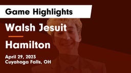 Walsh Jesuit  vs Hamilton  Game Highlights - April 29, 2023