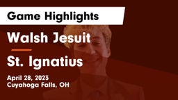 Walsh Jesuit  vs St. Ignatius  Game Highlights - April 28, 2023