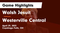 Walsh Jesuit  vs Westerville Central  Game Highlights - April 29, 2023