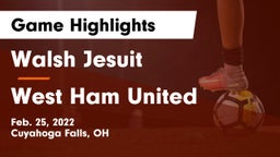 Walsh Jesuit  vs West Ham United Game Highlights - Feb. 25, 2022