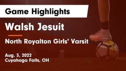 Walsh Jesuit  vs North Royalton  Girls' Varsit Game Highlights - Aug. 3, 2022