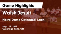 Walsh Jesuit  vs Notre Dame-Cathedral Latin  Game Highlights - Sept. 14, 2022