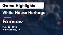 White House-Heritage  vs Fairview  Game Highlights - Feb. 28, 2023