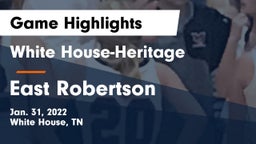 White House-Heritage  vs East Robertson  Game Highlights - Jan. 31, 2022