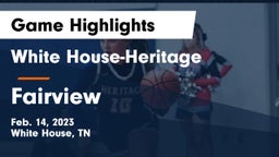 White House-Heritage  vs Fairview  Game Highlights - Feb. 14, 2023