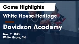 White House-Heritage  vs Davidson Academy  Game Highlights - Nov. 7, 2023