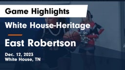 White House-Heritage  vs East Robertson  Game Highlights - Dec. 12, 2023