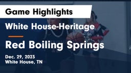 White House-Heritage  vs Red Boiling Springs  Game Highlights - Dec. 29, 2023