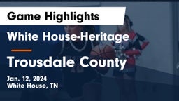 White House-Heritage  vs Trousdale County  Game Highlights - Jan. 12, 2024