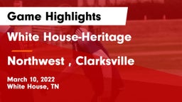White House-Heritage  vs Northwest , Clarksville Game Highlights - March 10, 2022