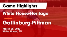 White House-Heritage  vs Gatlinburg-Pittman  Game Highlights - March 20, 2022