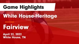 White House-Heritage  vs Fairview Game Highlights - April 22, 2022