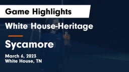 White House-Heritage  vs Sycamore Game Highlights - March 6, 2023