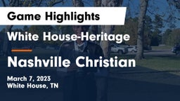 White House-Heritage  vs Nashville Christian  Game Highlights - March 7, 2023