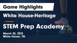 White House-Heritage  vs STEM Prep Academy Game Highlights - March 30, 2023