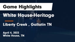 White House-Heritage  vs Liberty Creek , Gallatin TN Game Highlights - April 4, 2023