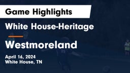 White House-Heritage  vs Westmoreland  Game Highlights - April 16, 2024