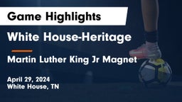 White House-Heritage  vs Martin Luther King Jr Magnet Game Highlights - April 29, 2024