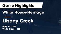 White House-Heritage  vs Liberty Creek  Game Highlights - May 10, 2024