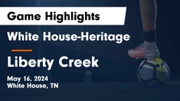 White House-Heritage  vs Liberty Creek  Game Highlights - May 16, 2024