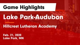 Lake Park-Audubon  vs Hillcrest Lutheran Academy Game Highlights - Feb. 21, 2020